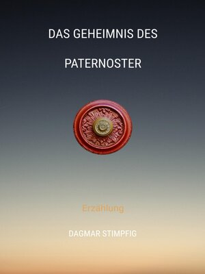 cover image of Das Geheimnis des Paternoster, Reise in andere Welt, Rätselhaft, Heranwachsende, Pubertät, Spiritualität, Sinn, Seele, Innerer Wachstum